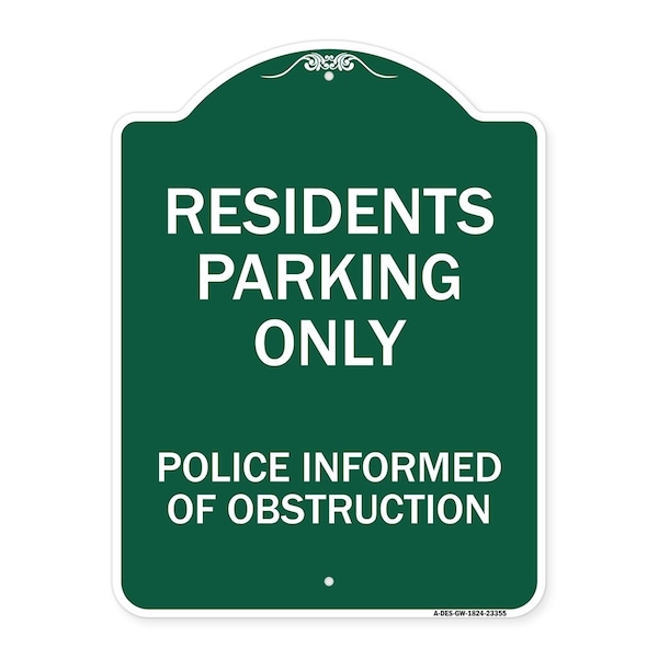 Signmission Parking Residents Parking Only Police Informed of Obstruction, Green & White, A-DES-GW-1824-23355 A-DES-GW-1824-23355 - main